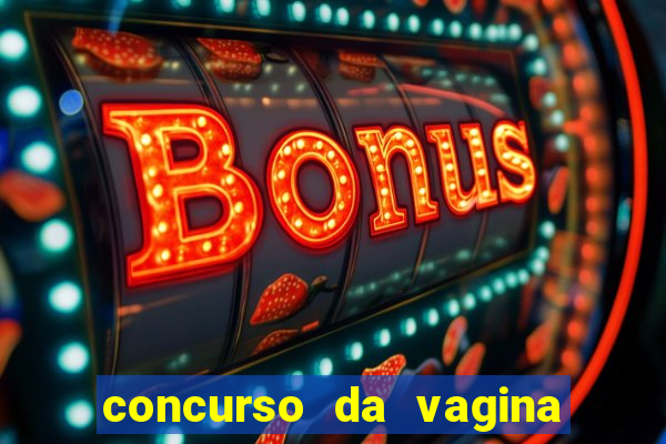 concurso da vagina mais bonita do brasil